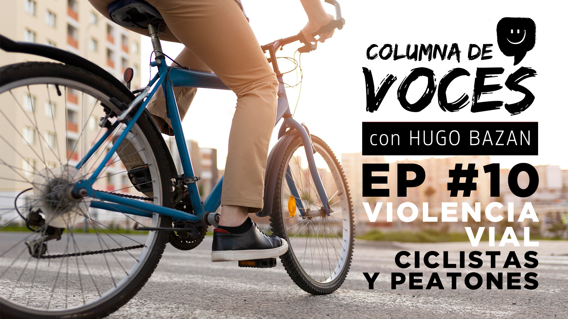 EPISODIO 10: ARGENTINOS AL VOLANTE: VIOLENCIA VIAL, CICLISTAS Y PEATONES