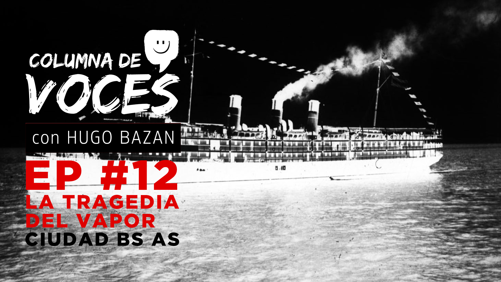 EPISODIO 12: LA TRAGEDIA DEL VAPOR CIUDAD DE BUENOS AIRES